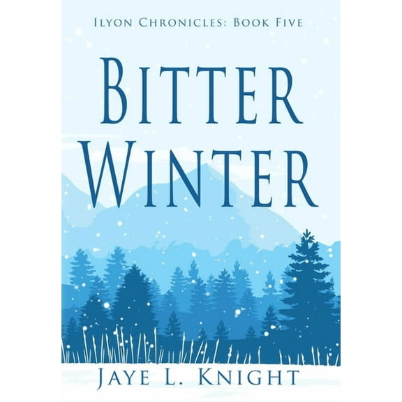 Ilyon Chronicles: Bitter Winter (Hardcover)