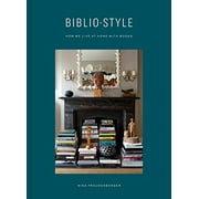 NINA FREUDENBERGER; SADIE STEIN; SHADE DEGGES Bibliostyle : How We Live at Home with Books (Hardcover)
