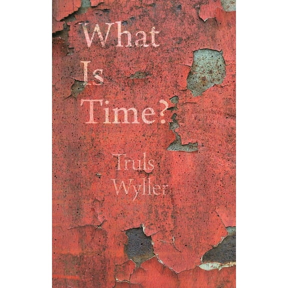 What Is Time? : An Enquiry (Paperback)