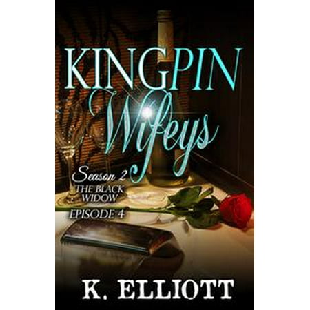 Black Diamond Kingpin - Kingpin Wifeys Season 2 Part 4 The Black Widow - eBook