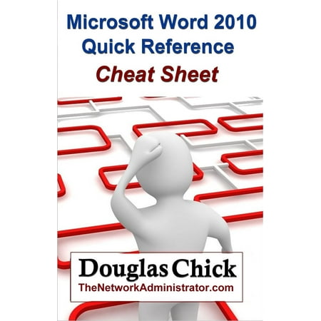 Microsoft Word 2010 Quick Reference (Cheat Sheet) -