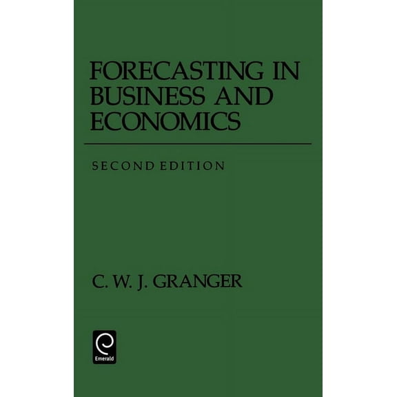 Economic Theory, Econometrics, and Mathe Forecasting in Business and Economics, (Paperback)
