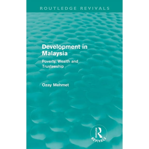 Routledge Revivals Development in Malaysia (Routledge Revivals): Poverty, Wealth and Trusteeship, (Paperback)