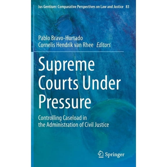 Ius Gentium: Comparative Perspectives on Supreme Courts Under Pressure: Controlling Caseload in the Administration of Civil Justice, Book 83, (Hardcover)