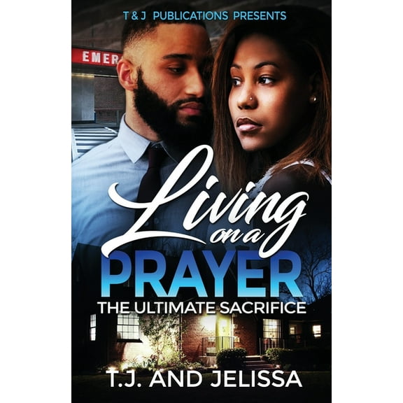Living On A Prayer: The Ultimate Sacrifice (Paperback)