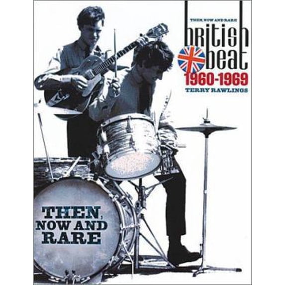 Pre-Owned British Beat: Then, Now and Rare, 1960-1969 (Paperback) 0711990948 9780711990944