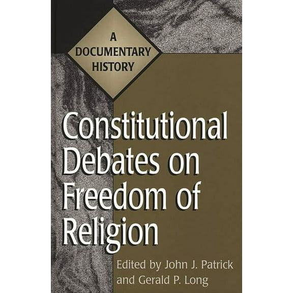 Primary Documents in American History an Constitutional Debates on Freedom of Religion: A Documentary History, (Hardcover)