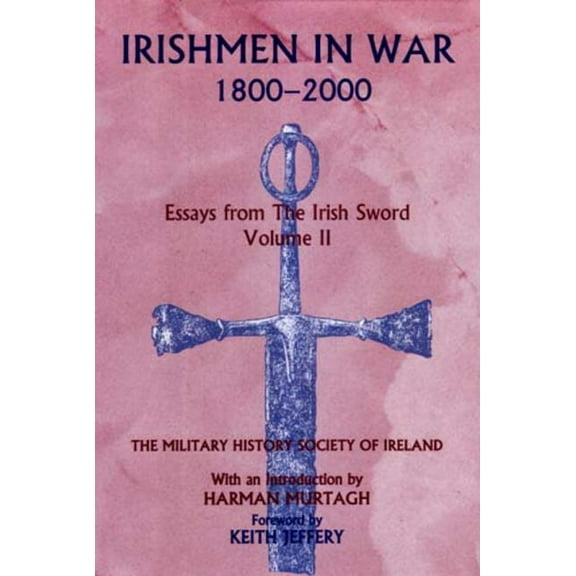 Irishmen in War 1800-2000 : Essays from the Irish Sword Volume 2 (Hardcover)