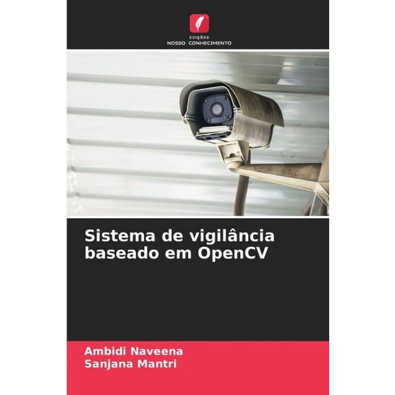 Sistema de vigilância baseado em OpenCV, (Paperback)