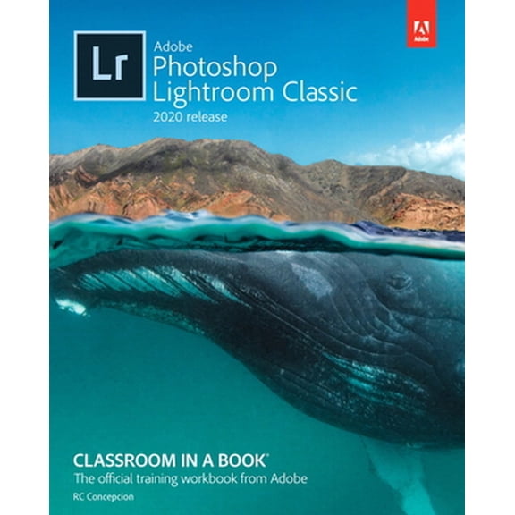Pre-Owned Adobe Photoshop Lightroom Classic Classroom in a Book (2020 Release) (Paperback) 0136623794 9780136623793