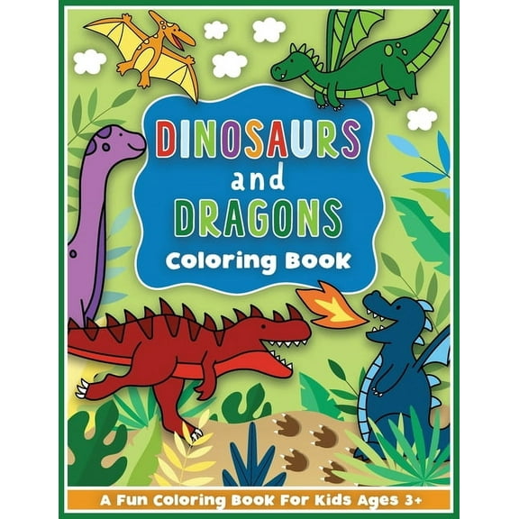 Dinosaurs and Dragons Coloring and Workbook: Animal Activity Book For Preschool Boys And Girls Toddlers and Kids Ages 3-, (Paperback)