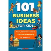 Young Founder 101 Business Ideas For Kids: A Fun, Practical Guide to Entrepreneurship for Ages 9-12, Book 6, (Paperback)