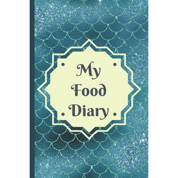 My Food Diary: A Simple Food, Beverage, Medicine and Supplement Log To Identify Allergy Triggers, (Paperback)