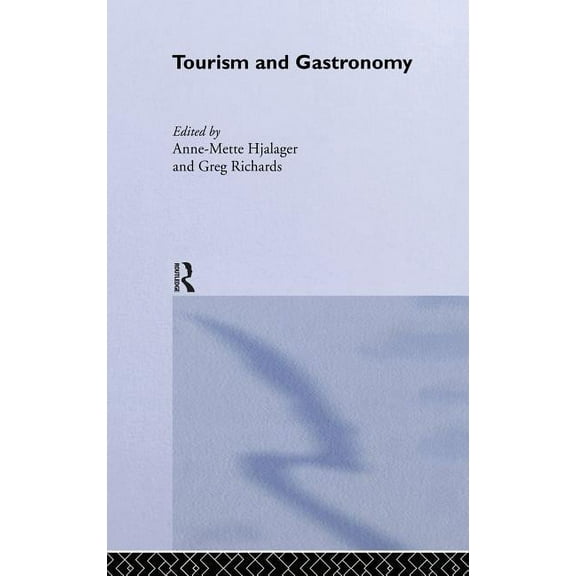 Routledge Advances in Tourism Tourism and Gastronomy, (Hardcover)