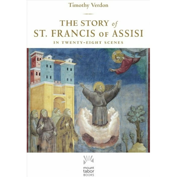 Mount Tabor Books: The Story of St. Francis of Assisi : In Twenty-Eight Scenes (Paperback)