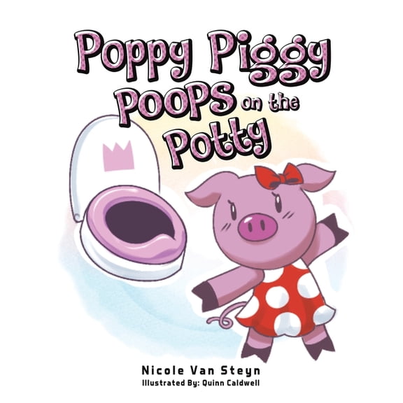 Poppy Piggy Poops on the Potty, (Paperback)