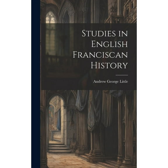 Studies in English Franciscan History (Hardcover)