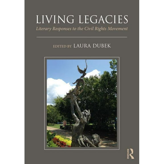 Living Legacies: Literary Responses to the Civil Rights Movement, (Paperback)