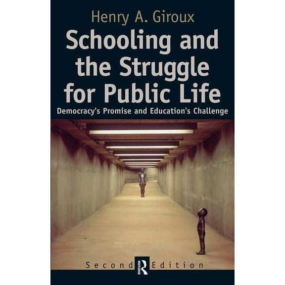 Cultural Politics & the Promise of Democ Schooling and the Struggle for Public Life: Democracy's Promise and Education's Challenge, (Paperback)