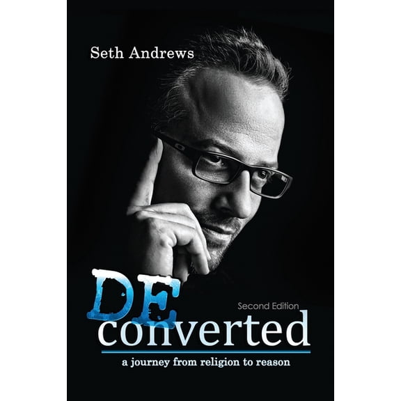 Deconverted: A Journey from Religion to Reason, (Paperback)