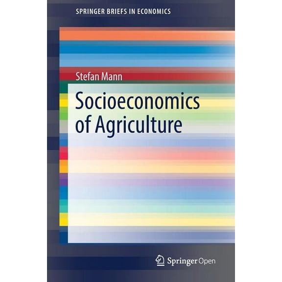Springerbriefs in Economics Socioeconomics of Agriculture, (Paperback)