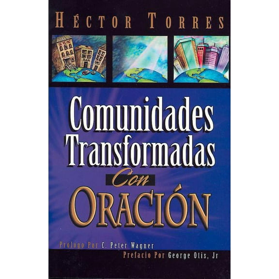 La Comunidades Transformadas Con Oracion, (Paperback)