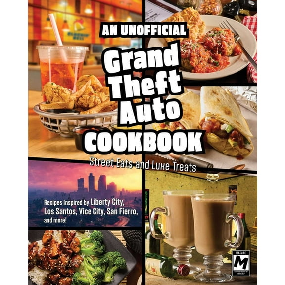 An Unofficial Grand Theft Auto Cookbook: Street Eats and Luxe Treats, (Hardcover)