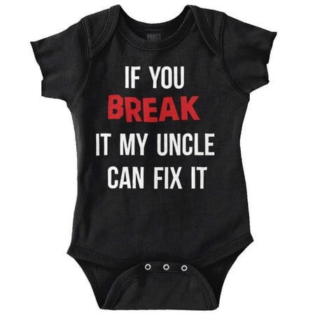 

You Break It My Uncle Can Fix It Romper Boys or Girls Infant Baby Brisco Brands 24M
