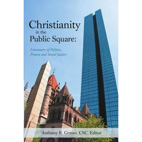 Christianity in the Public Square: Literatures of Politics, Protest and Social Justice, (Paperback)