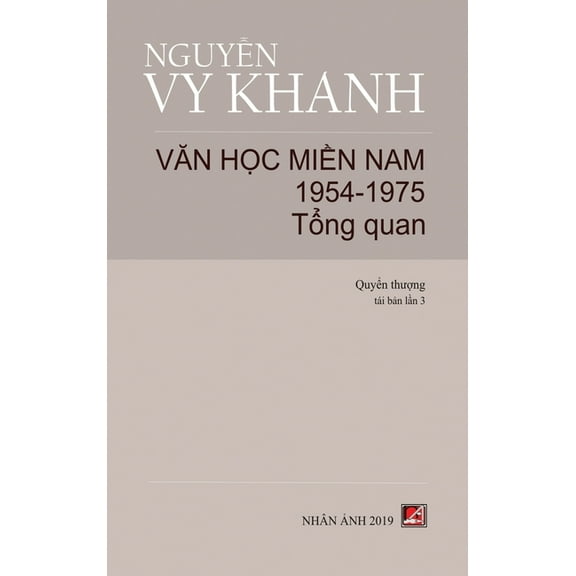 Văn Học Miền Nam 1954-1975 - Tập 1 (Tổng Quan) (hard cover), (Hardcover)