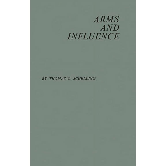 Arms and Influence, (Hardcover)