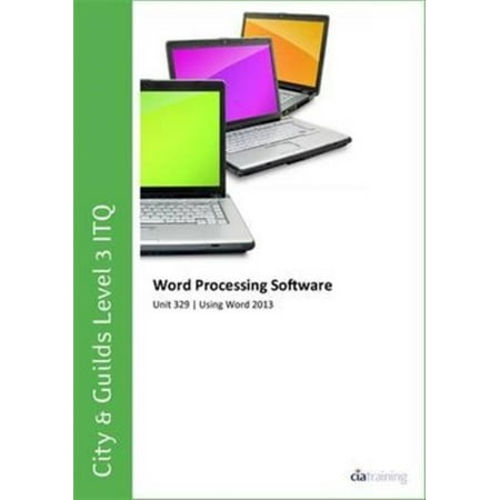 City & Guilds Level 3 ITQ - Unit 329 - Word Processing Software Using Microsoft Word 2013