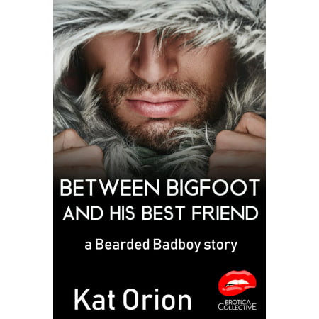 Between Bigfoot and His Best Friend - eBook