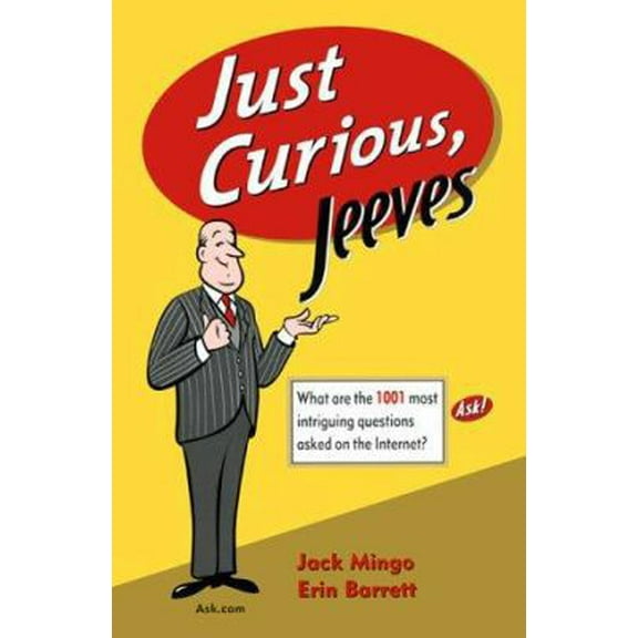Pre-Owned Just Curious, Jeeves : What Are The 1001 Most Intriguing Questions Asked on the Internet (Paperback) 193010801X 9781930108011