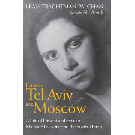ISBN 9781784530808 product image for Between Tel Aviv and Moscow : A Life of Dissent and Exile in Mandate Palestine a | upcitemdb.com