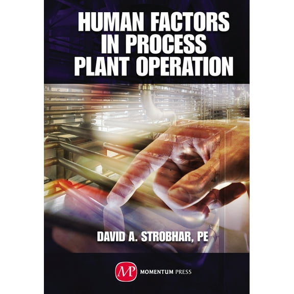 Human Factors in Process Plant Operation, (Hardcover)