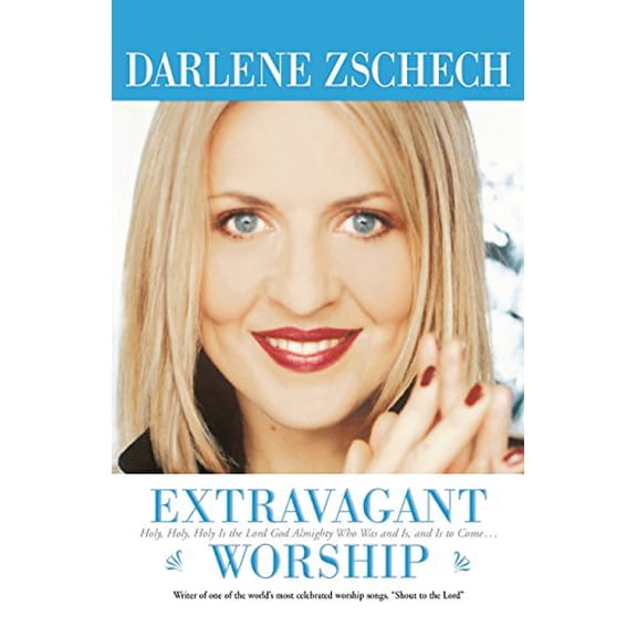Pre-Owned Extravagant Worship: Holy, Holy, Holy Is the Lord God Almighty Who Was and Is, and Is to Come (Paperback) 0764200526 9780764200526