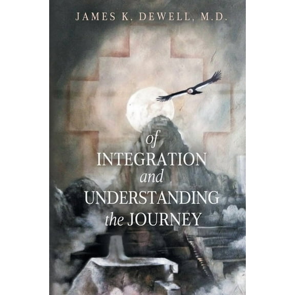 Of Integration and Understanding the Journey, (Paperback)