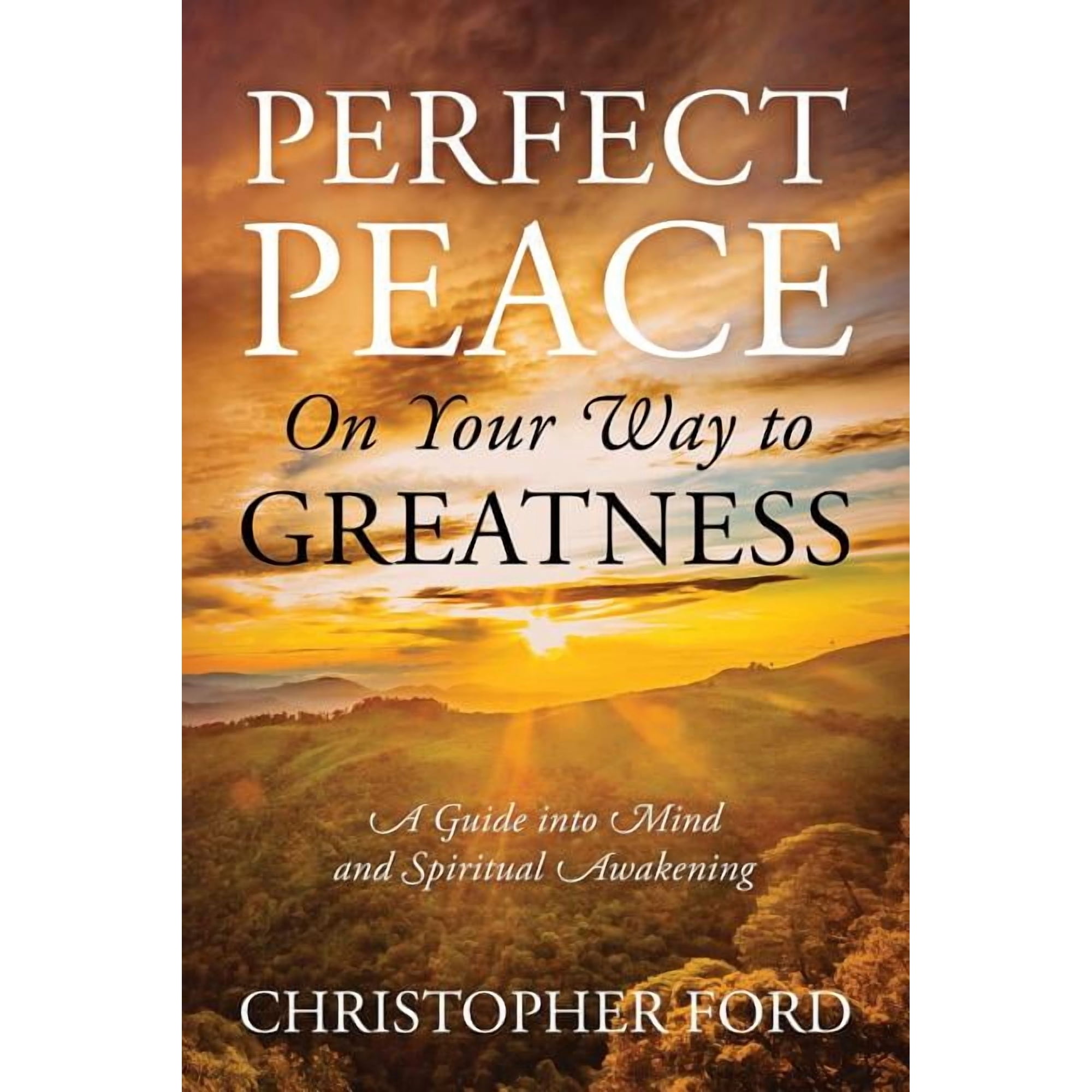 Perfect Peace On Your Way to Greatness: A Guide into Mind and Spiritual Awakening (Paperback)