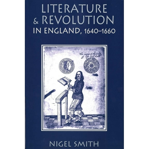 Literature and Revolution in England, 1640-1660, (Paperback)
