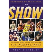 Angle View: The Show : The Inside Story of the Spectacular Los Angeles Lakers in the Words of Those Who Lived It (Hardcover)