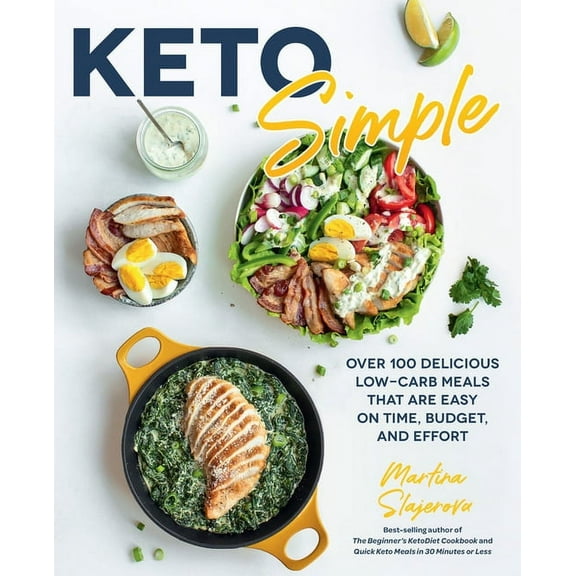 Keto for Your Life Keto Simple: Over 100 Delicious Low-Carb Meals That Are Easy on Time, Budget, and Effort, Book 14, (Paperback)