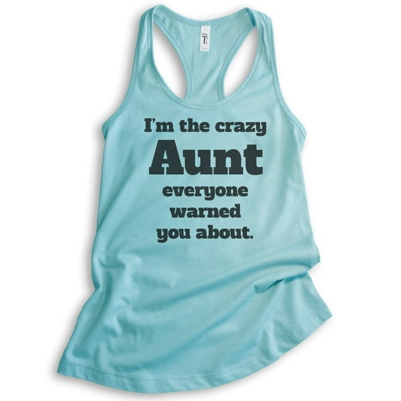 I'm The Crazy Aunt Everyone Warned You About Tank Top, Ladies Racerback Tank Top, Best Aunt Auntie Tank, Cancun, X-Small
