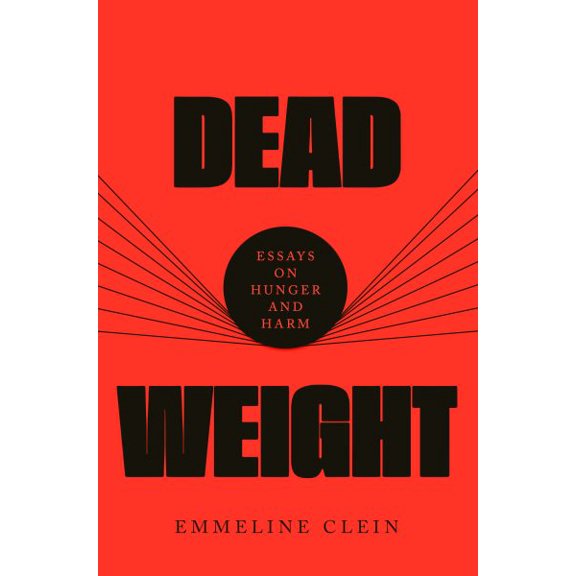 Pre-Owned Dead Weight: Essays on Hunger and Harm Hardcover