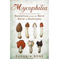 thumbnail image 1 of Pre-Owned Mycophilia: Revelations from the Weird World of Mushrooms (Hardcover) 1605294071 9781605294070, 1 of 1