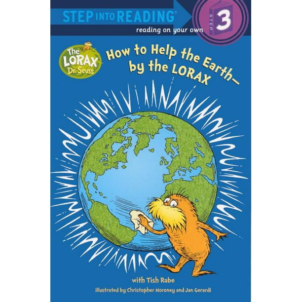 Step Into Reading Level 3 How To Help The Earth By The Lorax Hardcover Walmart Com Walmart Com