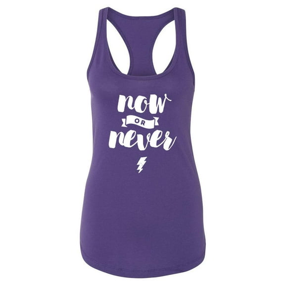 Now Or Never Quote Racerback Tank Women -Image by Shutterstock, Female x-Small