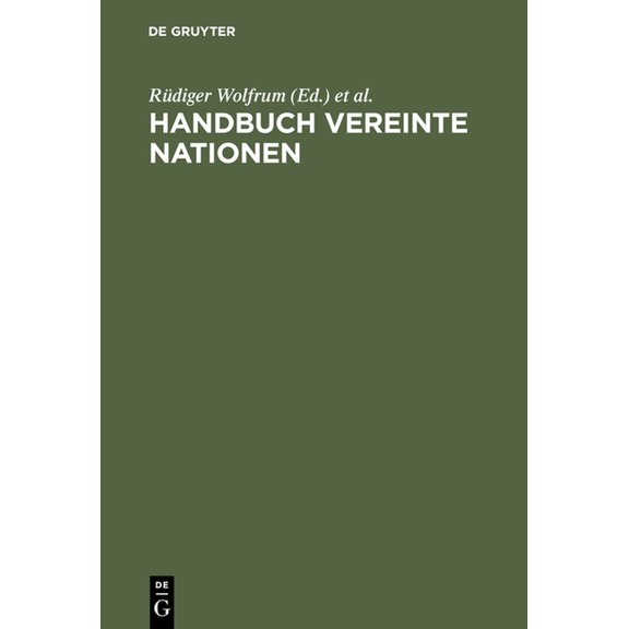 Handbuch Vereinte Nationen: [Eine Veröffentlichung Der Forschungsstelle Der Deutschen Gesellschaft Für Die Vereinten Nat, (Hardcover)