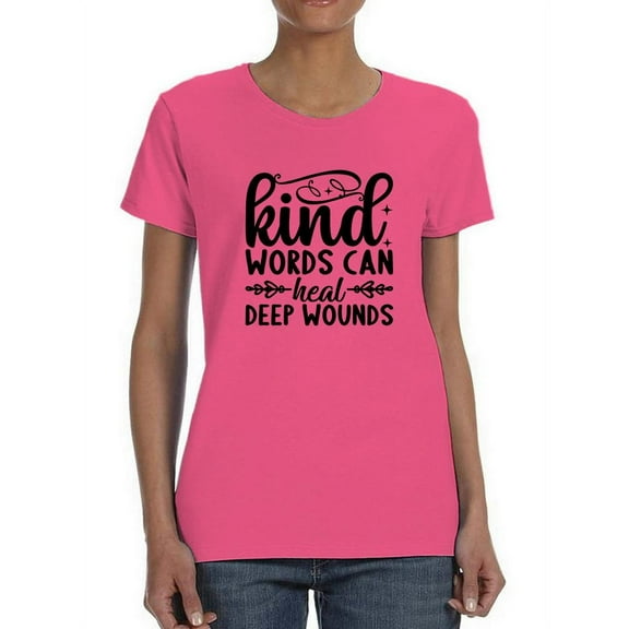 Kind Words Heal Wounds Shaped T-Shirt Women -Image by Shutterstock, Female XX-Large