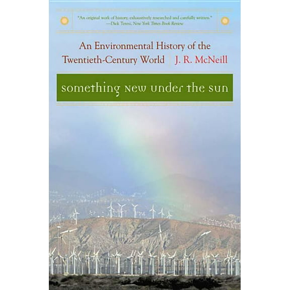 Global Century Something New Under the Sun: An Environmental History of the Twentieth-Century World, Book 0, (Paperback)